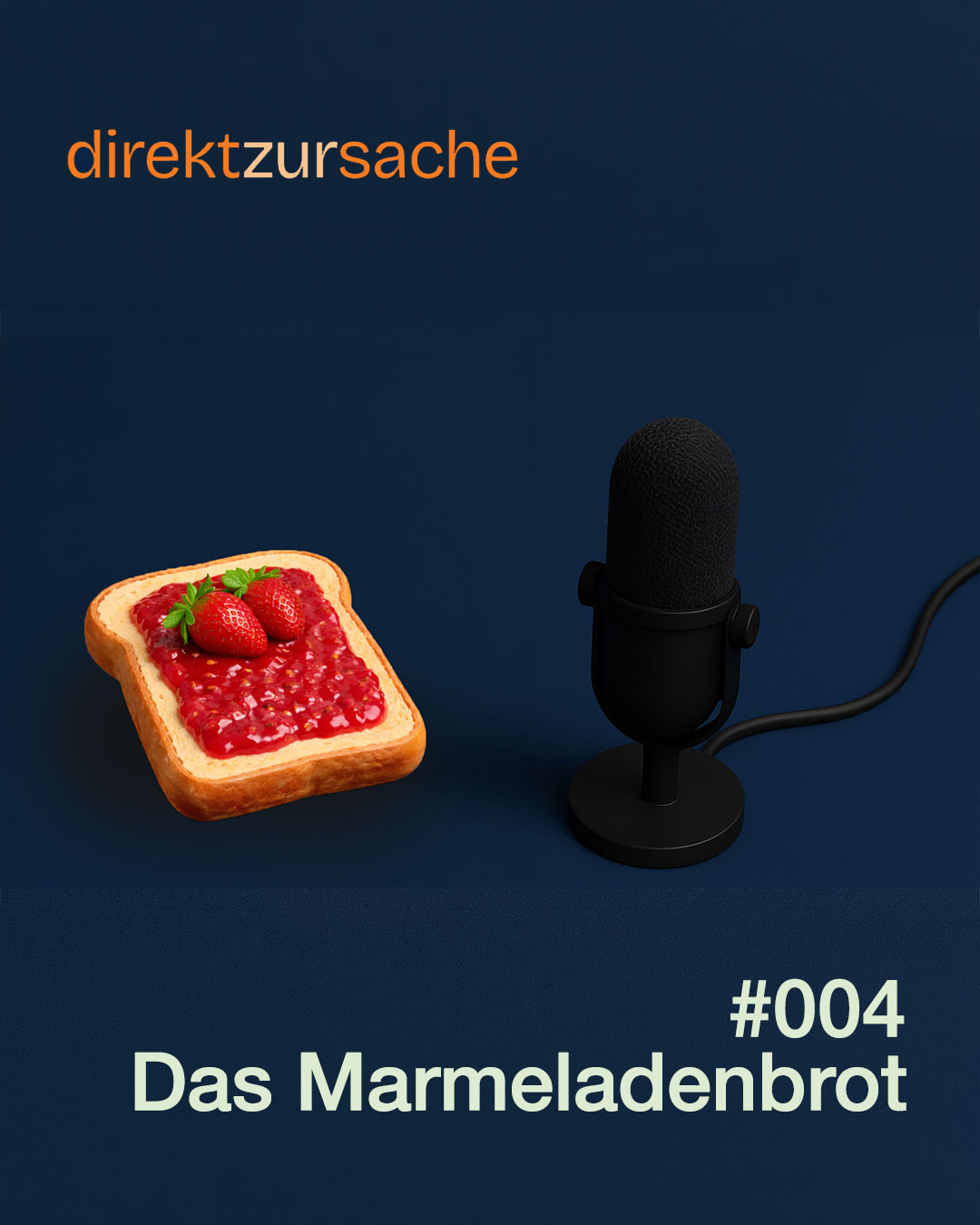Podcast cover showing toast with strawberry jam beside a microphone on a dark blue background; episode 004: Das Marmeladenbrot.